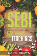 Dr. Sebi Life and Teachings - Paperback
